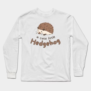 A cute little hedgehog Long Sleeve T-Shirt